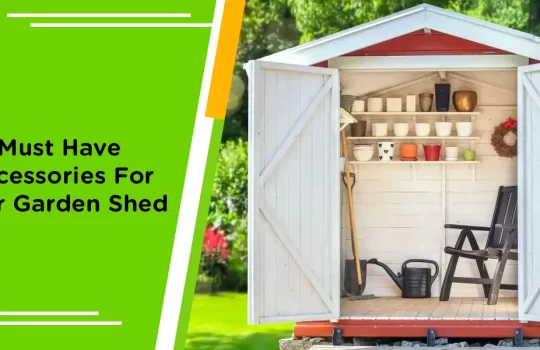 Must-Have-Accessories-For-Your-Garden-Shed